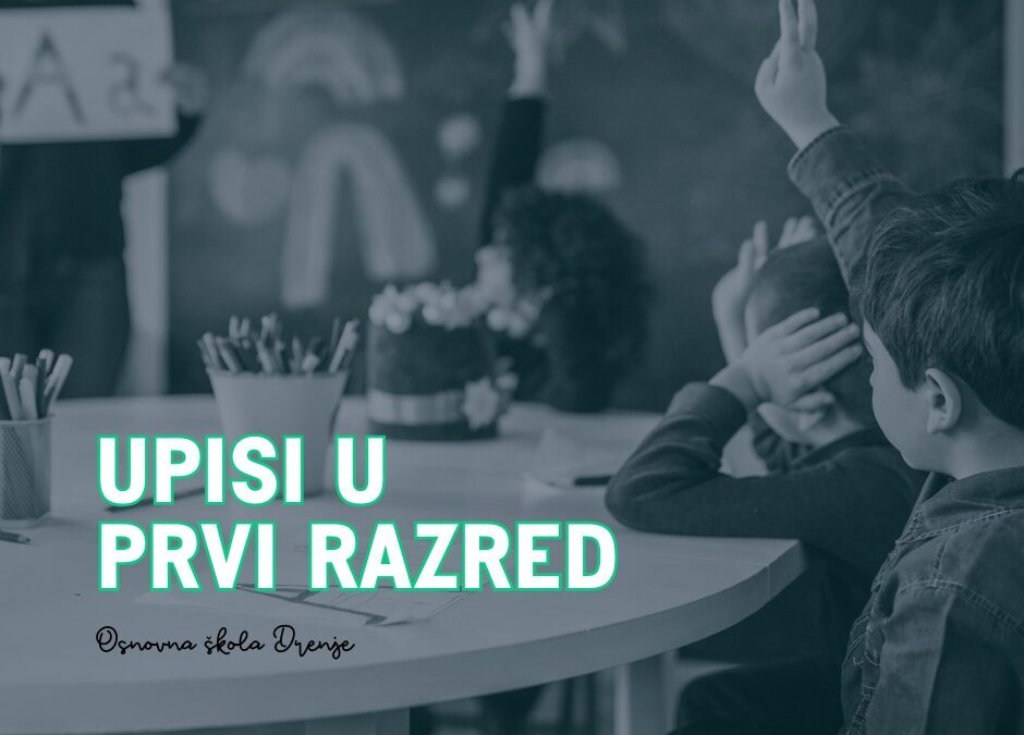 Upisi u prvi razred osnovne škole za školsku godinu 2026./2027.